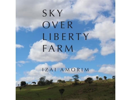 Livro Sky Over Liberty Farm De Izai Amorim (inglês)