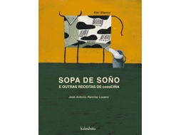 Livro Sopa De Soño E Outras Receitas De Cocociña de José Antonio Ramírez Lozano (Galego)