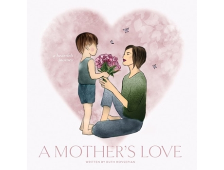 Livro A Mothers Love A Heartfelt Journey de Ruth Hovsepian (Inglês)