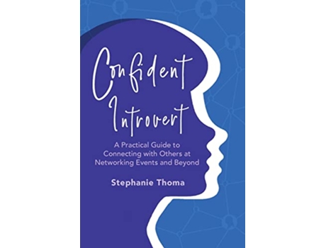 Livro Confident Introvert A Practical Guide to Connecting with Others at Networking Events and Beyond de Stephanie Thoma (Inglês)