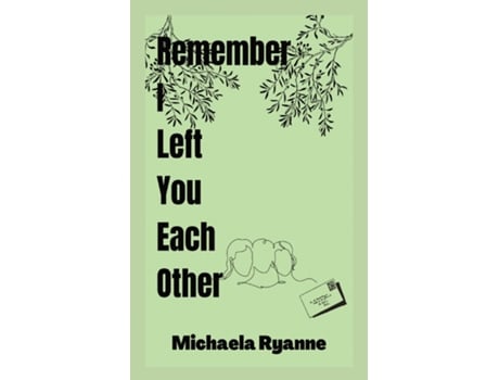 Livro Remember I Left You Each Other De Michaela Ryanne (inglês)
