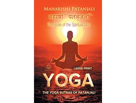 Livro The Yoga Sutras of Patanjali Large Print The Book of the Spiritual Man de Maharishi Patanjali (Inglês)