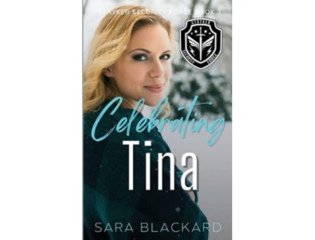 Livro Celebrating Tina An Inspirational Holiday Romantic Suspense De Sara Blackard (inglês)