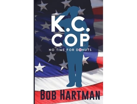 Livro K.c. Cop No Time For Donuts De Bob Hartman (inglês)