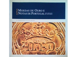 Livro MOEDAS DE OURO E NOTAS DE PORTUGAL, VIII SÉCULOS DE HISTÓRIA. de Vários (Português)