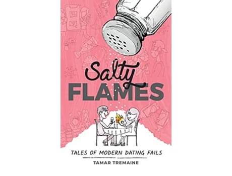 Livro Salty Flames Tales of Modern Dating Fails de Tamar Tremaine (Inglês)