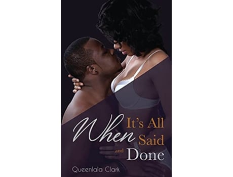 Livro When Its All Said and Done de Queenlala Clark (Inglês)