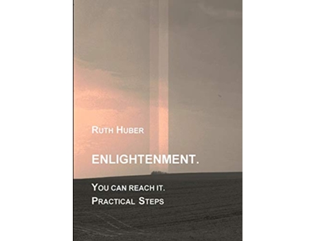 Livro Enlightenment You can reach it Practical Steps de Ruth Huber (Inglês)