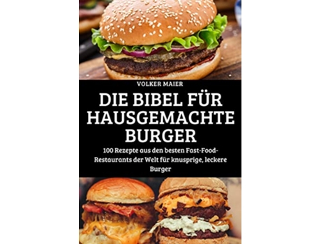 Livro Die Bibel Für Hausgemachte Burger German Edition de Volker Maier (Alemão)