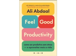 Livro Feel-Good Productivity de Ali Abdaal (Português)