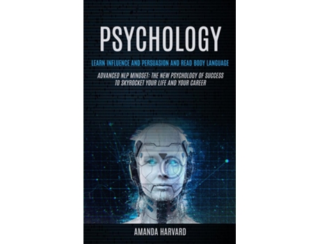 Livro Psychology Learn Influence And Persuasion And Read Body Language de Amanda Harvard (Inglês)