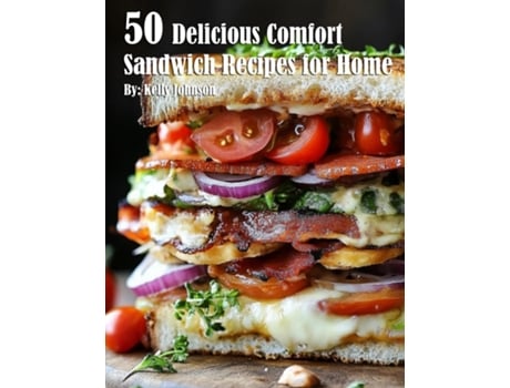 Livro 50 Delicious Comfort Sandwich Recipes for Home de Kelly Johnson (Inglês)