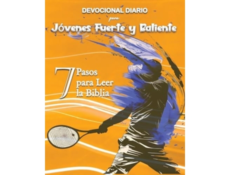 Livro Devocional Diario para Jóvenes Fuerte y Baliente 7 Pasos para Leer la Biblia de Luisette Kraal (Inglês)