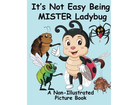 Livro Its Not Easy Being Mister Ladybug A Non-Illustrated Picture Book de Huston (Inglês)