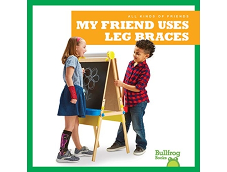 Livro My Friend Uses Leg Braces de Kaitlyn Duling (Inglês - Capa Dura)