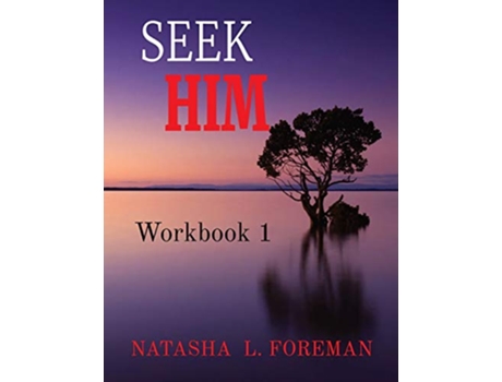 Livro Seek Him Workbook 1 de Natasha L Foreman (Inglês)