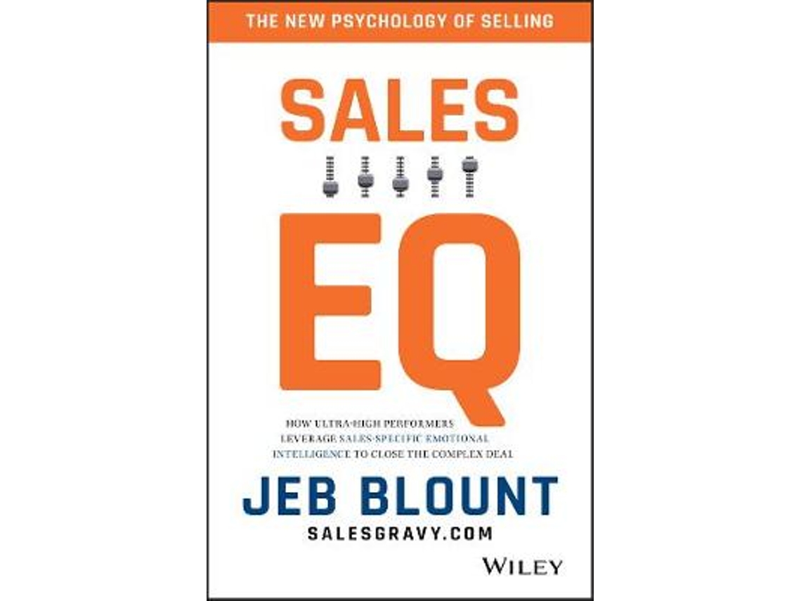 Livro Sales EQ - How Ultra-High Performers Leverage Sales-Specific Emotional Intelligence to Close the Complex Deal de Jeb Blount (Inglês - Capa Dura)