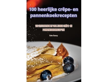 Livro 100 heerlijke crêpe- en pannenkoekrecepten de Kate Kenny (Inglês)