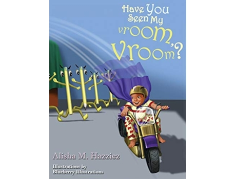 Livro Have You Seen My Vroom, Vroom? De Alisha Hazziez (inglês - Capa Dura)