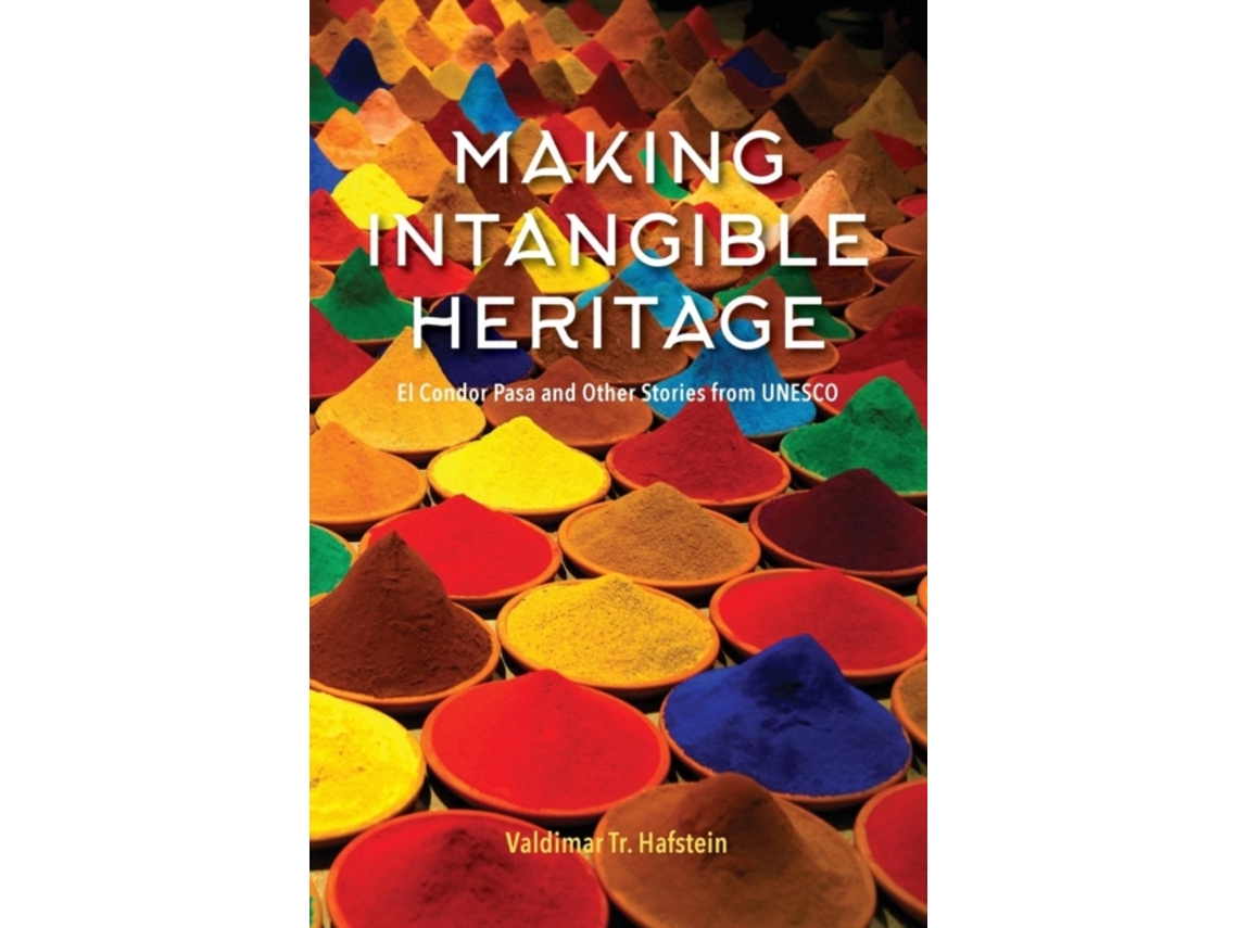Livro Making Intangible Heritage de Valdimar Hafstein (Inglês)
