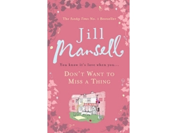 Livro DonT Want To Miss A Thing de Jill Mansell (Inglês)