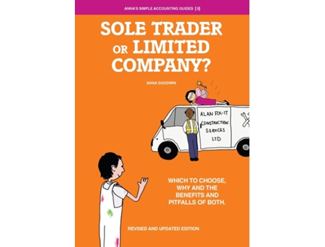 Livro Sole Trader Or Limited Company? Which To Choose, Why And The Benefits And Pitfalls Of Both De Anna Goodwin (inglês)