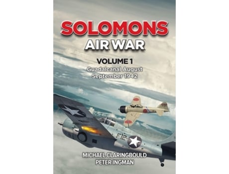 Livro Solomons Air War Volume 1 de Michael Claringbould e Peter Ingman (Inglês)
