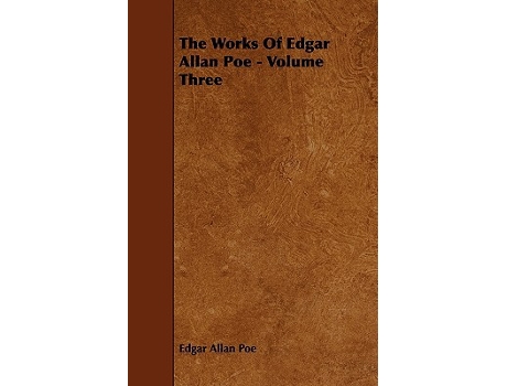Livro The Works of Edgar Allan Poe Volume Three de Edgar Allan Poe (Inglês)