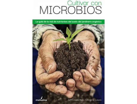 Livro Cultivar Con Microbios de Lowenfels Jeff (Espanhol)