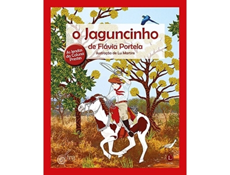 Livro O Jaguncinho As Lendas Da Coluna Prestes De Flavia Portela (português Do Brasil)
