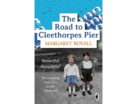 Livro The Road to Cleethorpes Pier de Margaret Royall (Inglês)