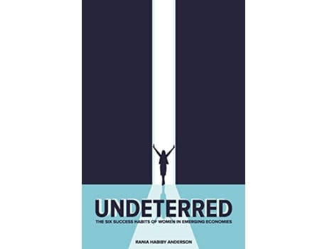 Livro Undeterred The Six Success Habits of Women in Emerging Economies de Rania Habiby Anderson (Inglês)