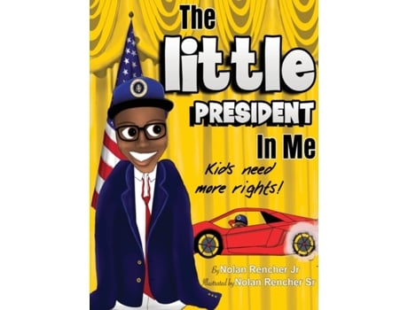 Livro The Little President In Me: Kids Need More Rights Nolan Rencher (Inglês)