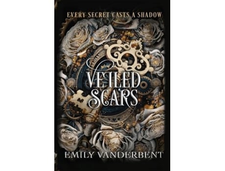 Livro Veiled Scars de Emily Vanderbent (Inglês - Capa Dura)
