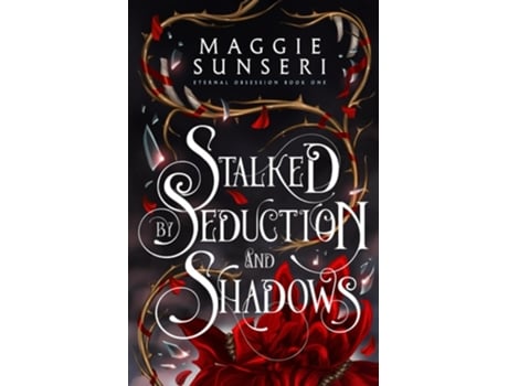Livro Stalked by Seduction and Shadows de Maggie Sunseri (Inglês)