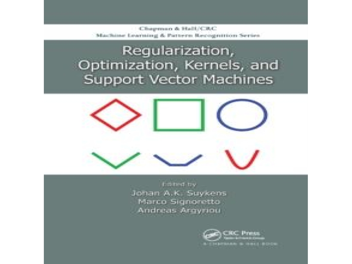 Livro Regularization Optimization Kernels and Support Vector Machines de Taylor Francis Ltd (Inglês)