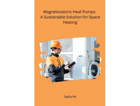Livro Magnetocaloric Heat Pumps A Sustainable Solution for Space Heating de Sadia KK (Inglês)