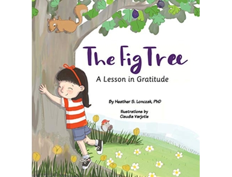 Livro The Fig Tree A Lesson in Gratitude de Heather S Lonczak (Inglês)