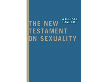 Livro The New Testament On Sexuality De William Loader (inglês)