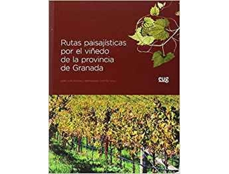 Livro Rutas Paisajisticas Por El Viñedo De La Provincia De Granada de Rosua Jose L