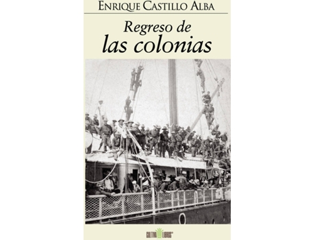 Livro Regreso de las colonias de Enrique Castillo Alba (Espanhol - 2014)