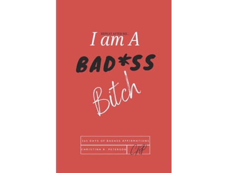 Livro REPEAT AFTER ME...I am A BAD*SS Bitch: 365 Days of Badass Affirmations Christina R. Peterson (Inglês)