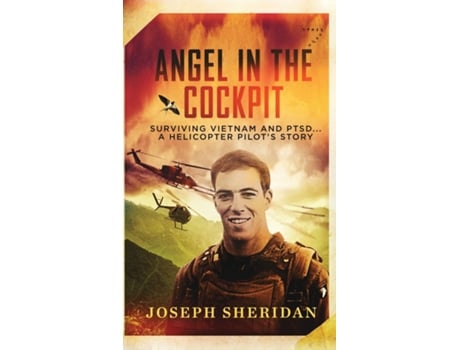 Livro Angel In The Cockpit Surviving Vietnam And PTSD . . . A Helicopter Pilots Story Surviving Vietnam And PTSD de Joseph Sheridan (Inglês)