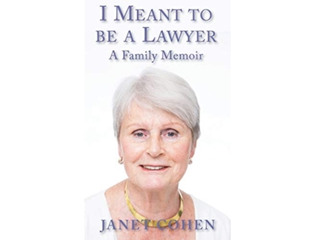 Livro I Meant To Be A Lawyer A Family Memoir De Janet Cohen (inglês - Capa Dura)