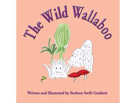 Livro The Wild Wallaboo De Barbara Swift Guidotti (inglês)