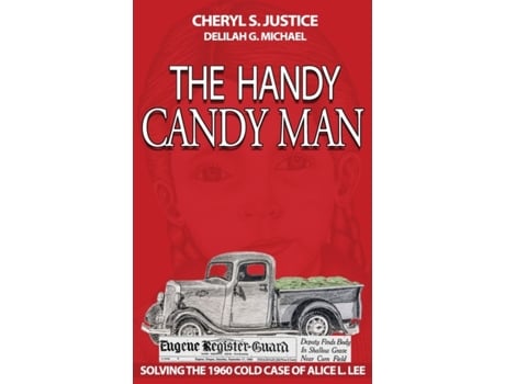 Livro The Handy Candy Man: Solving the 1960 Cold Case of Alice L. Lee Cheryl S. Justice, Delilah G. Michael (Inglês)
