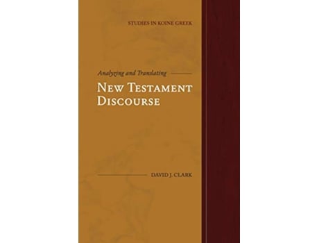 Livro Analyzing and Translating New Testament Discourse Studies in Koine Greek de David J Clark (Inglês)