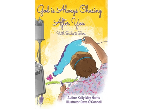 Livro God Is Always Chasing After You With Smiles to Share de Kelly M Harris (Inglês)