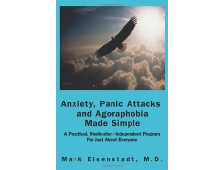 Livro Anxiety Panic Attacks And Agoraphobia Made Simple de Mark Allen Eisenstadt (Inglês)