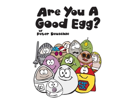 Livro Are You A Good Egg? An Uplifting Story About Feelings, Moods And Self-esteem De Peter Deuschle (inglês - Capa Dura)